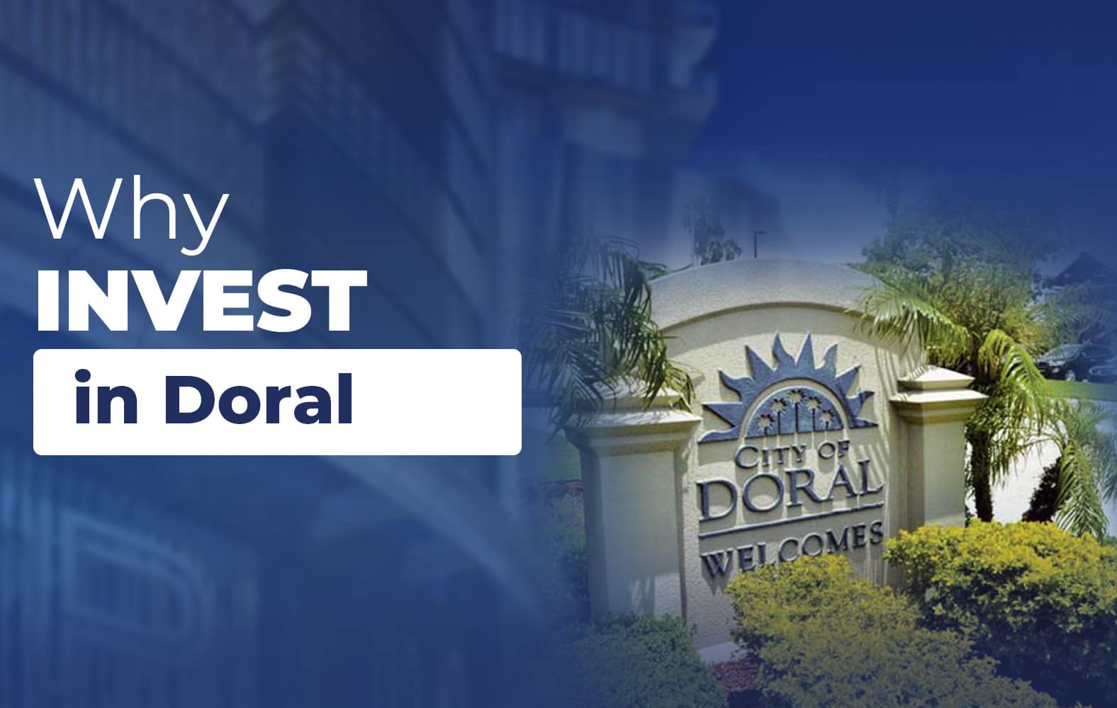 Why should you invest in Doral?