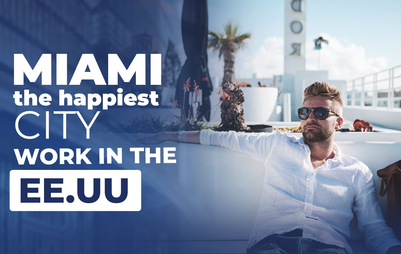 Miami is ideal to work:
